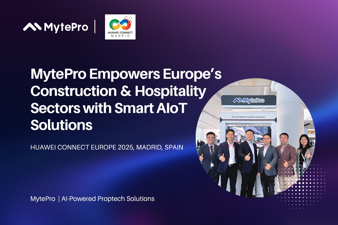 MytePro, 스마트 AIoT 솔루션으로 Huawei CONNECT Europe 2025에서 건설·호스피탈리티 산업 혁신 지원